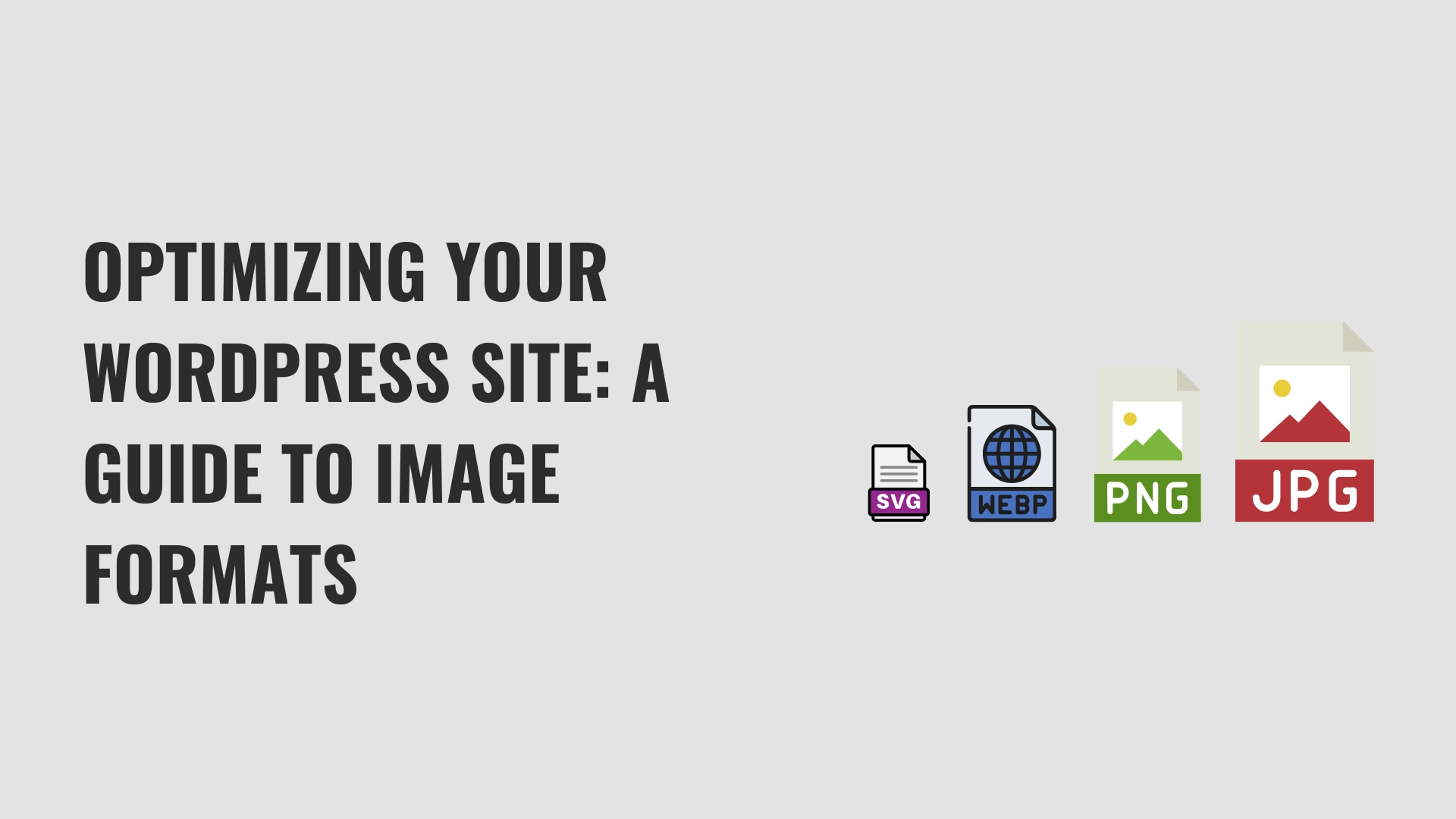 Choosing The Best Image Format For WordPress WebP Or PNG