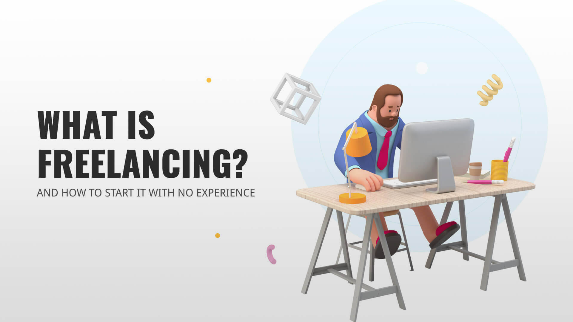 What Is Freelancing? And How to Start It With No Experience
