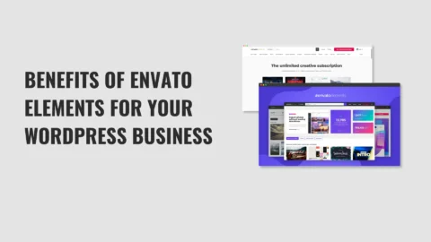 Envato Elements: Why It Is Good for Your WordPress Business