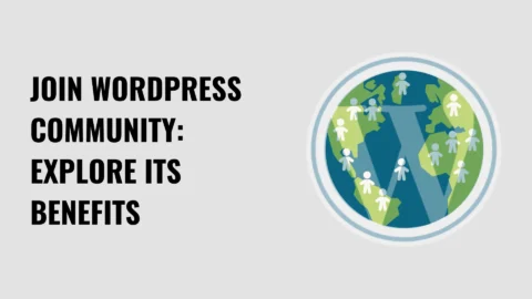 What is the WordPress Community and Benefits of Being a Part of This Circle