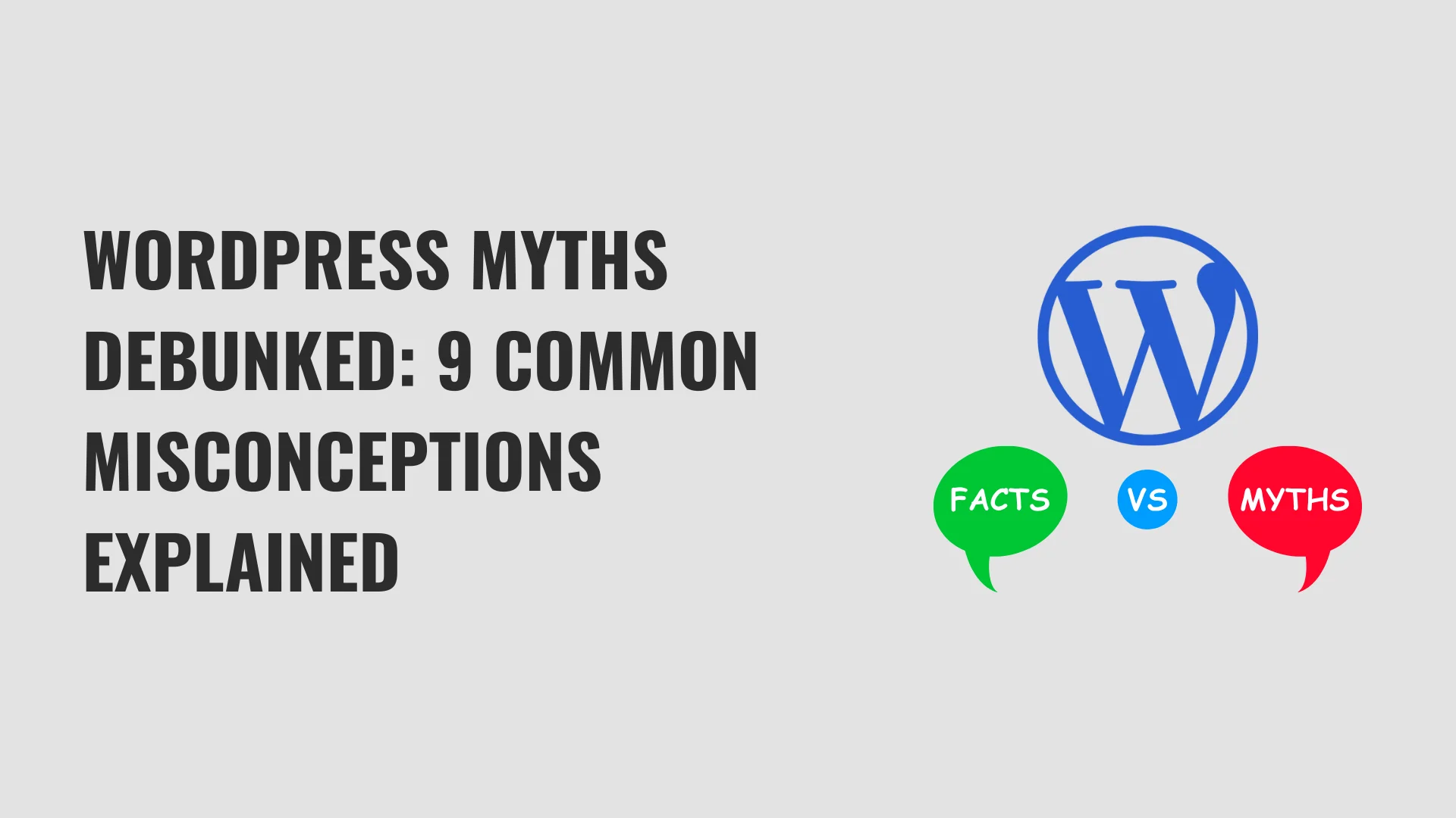 WordPress myths debunked: 9 Common misconceptions explained