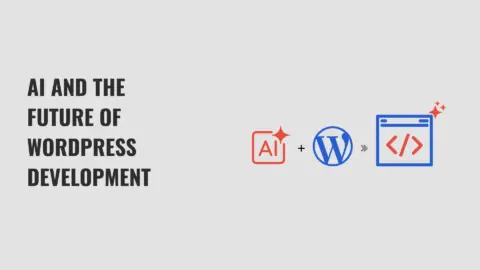WordPress Development in the Eye of the AI Revolution